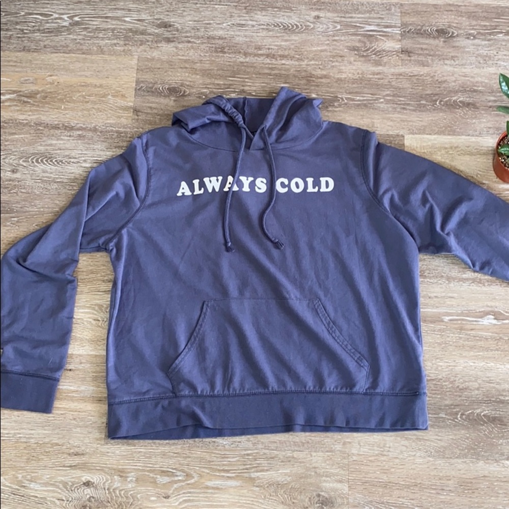 Always cold hoodie